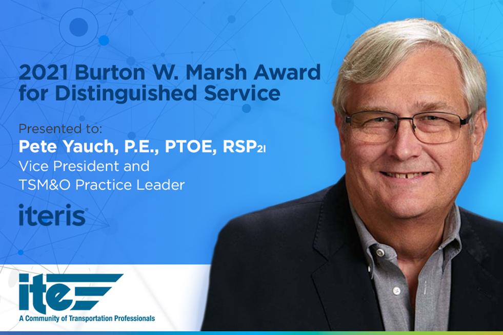 Iteris’ Pete Yauch Named Recipient of ITE’s 2021 Burton W. Marsh Award for Distinguished Service